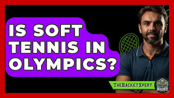 Is Soft Tennis In Olympics? - The Racket Xpert