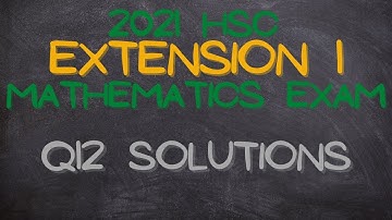 2021 HSC Ext 1 Maths Exam: Q12