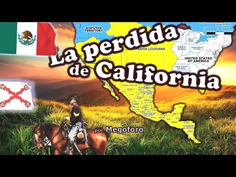 Así México perdió California ante Estados Unidos