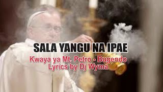 SALA YANGU NA IPAE KAMA MOSHI WA UBANI By Mt. Petro - Bugendo Lyrics by Dj Wyma