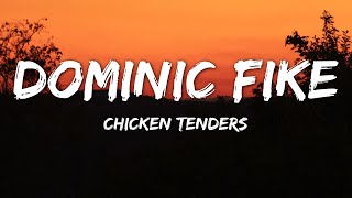 Dominic Fike - Chicken Tenders (Lyrics) | &quot;chicken tenders in my hotel&quot;