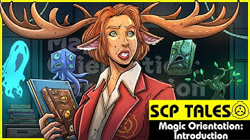 Magic Orientation: Introduction (SCP Orientation Tales)