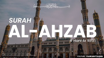 Surah Al Ahzab ( سورة الأحزاب )  Hani Ar Rifa'i