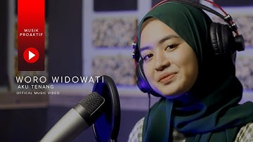 Woro Widowati - Aku Tenang (Official Music Video)