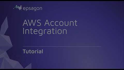 Epsagon Tutorial: AWS Account Integration
