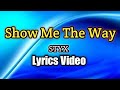 Show Me The Way - STYX (Lyrics Video)