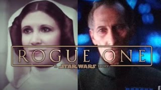 Rogue One: A Star Wars Story - CGI Tarkin and Leia Organa