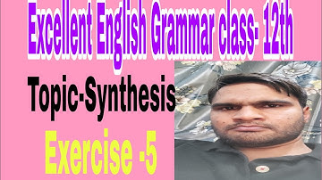 How to make synthesis? | Synthesis using Noun or phrase in apposition | Exercise- 5