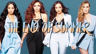 Little Mix - The End Of Summer Ft. Pennyelle