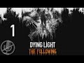 Dying Light The Following Прохождение Без Комментариев На ПК Часть 1 Превью-Версия Ранний Доступ