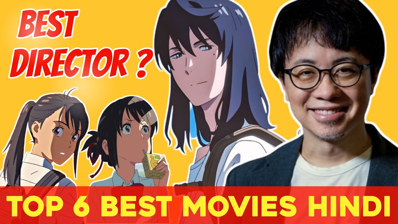 Best 6 movies of Makoto shinkai the director of Your