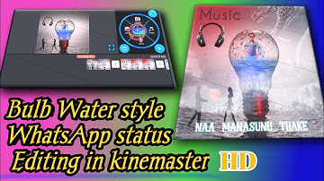 New Bulb Water style WhatsApp status Editing in kinemaster 2020 photo trending lyrical Alightmotion