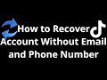 How to Recover TikTok Account Without Email and Phone Number Full Guide