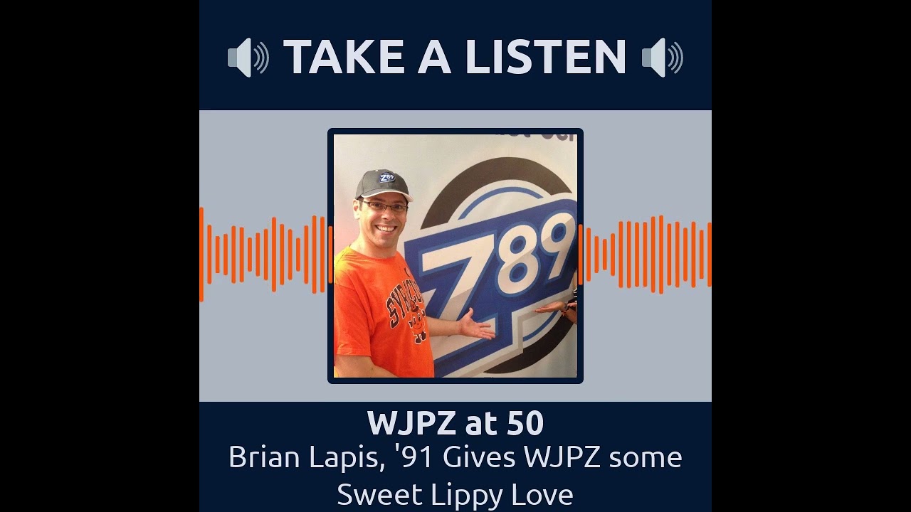 WJPZ at 50 - Brian Lapis, '91 Gives WJPZ some Sweet Lippy Love