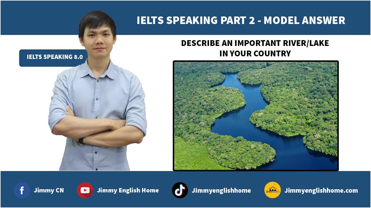 Ielts Speaking Part 2 - Describe An Important River/Lake In Your Country