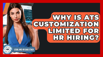 Why Is ATS Customization Limited For HR Hiring? - Legal And HR SaaS Stack