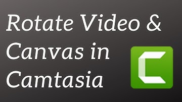 Rotate video and canvas in Camtasia