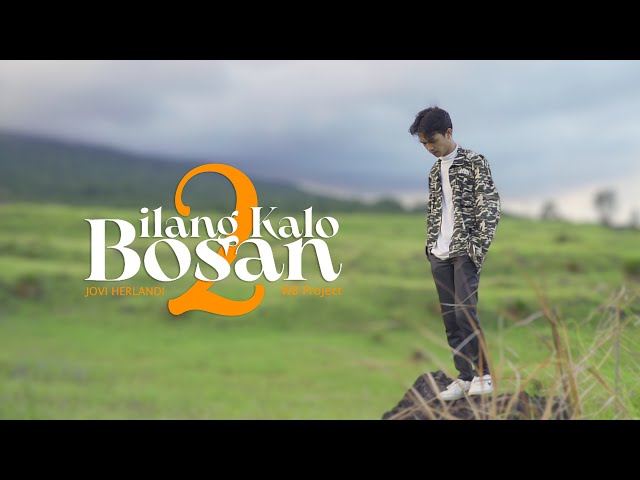 @JoviHerlandi_ - Bilang Kalo Bosan 2 (Official Music Video) class=