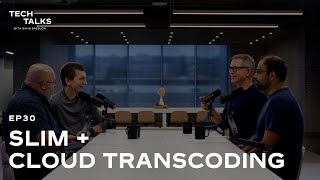Tech Talks EP30: SLIM and Cloud Transcoding