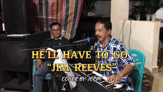 HE’LL HAVE TO GO - JIM REEVES | COVER BY JOPPY