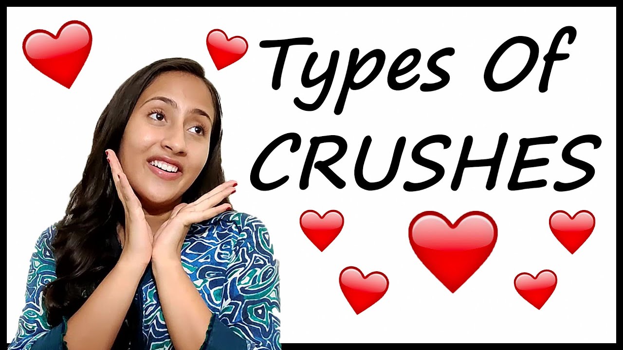 Types Of Indian Crushes By Sanyogita Youtube 