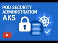 Enforcing Pod Security in AKS with Pod Security Admission (PSA) 🚀🔐