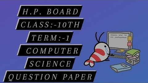 H.P. BOARD CLASS:-10th TERM:-1 Computer science question paper 2021