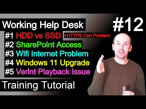 Working Help Desk Tickets, HTTPS Cert, HDD vs SSD, Share Point, Wifi no Internet, Windows 11, Verint