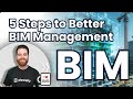 Five Steps to Better BIM Building Information Modeling Management updated