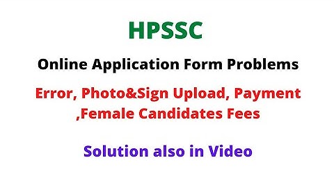 HPSSC Online Application Form 2022 Problems (Error, Payment etc)