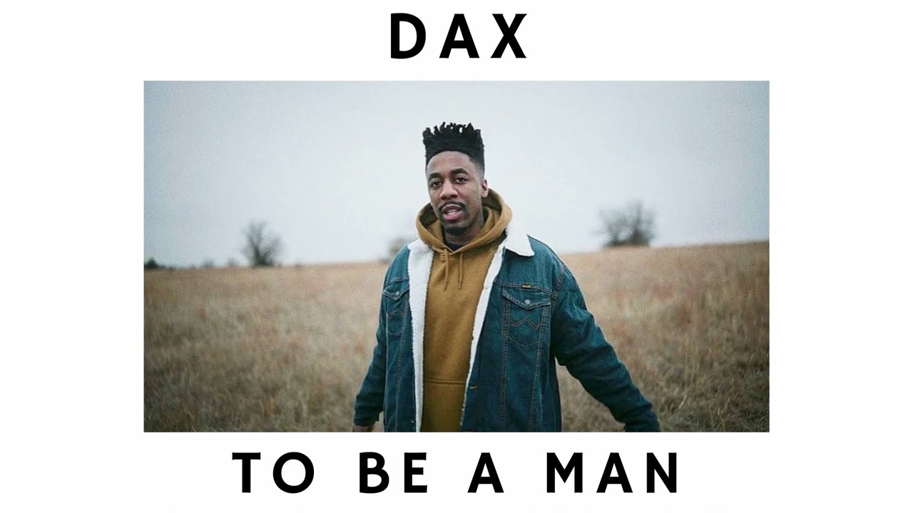 Dax - To be a man (1 hour)