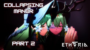 Collapsing Manor: Part 2 | Etheria: Restart Closed Beta Test