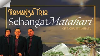 Romansa Trio 'SEHANGAT MATAHARI' Cipt. Christ Kaihatu | Rohani Kristen |  Musik Video