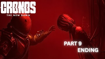 CRONOS THE NEW DAWN Gameplay Walkthrough Part  9 ENDING (A & B) FULL GAME (PC ULTRA / No Commentary)