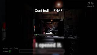 Trolling in FNAF gone wrong