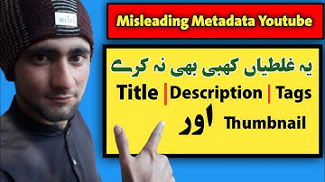 Misleading Metadata Youtube | Never make that mistake on Youtube - title tags description thumbnail
