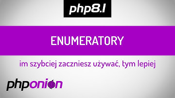 Jak działa nowy typ ENUM w PHP 8.1? Czemu jest lepszy niż STAŁE?