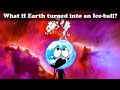 What if Earth turned into an Ice-ball? + more videos | #chumpum #kids #children #space