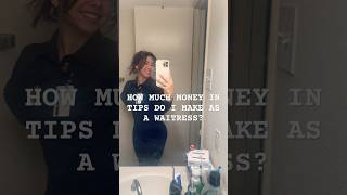 how much money can I make in tips in one shift as a waitress? #waitress #vlog #job