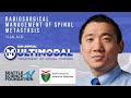 Radiosurgical Management of Spinal Metastasis - Yi An, M.D.