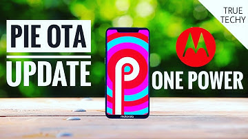 Moto One Power Pie Update ,Moto One Power Official Android Pie Update,Moto one pie