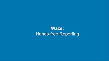 Waze – Hands-free reporting