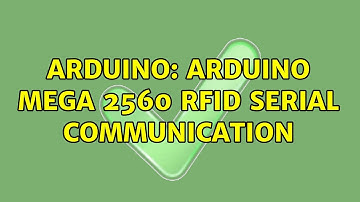 Arduino: Arduino Mega 2560 RFID Serial Communication