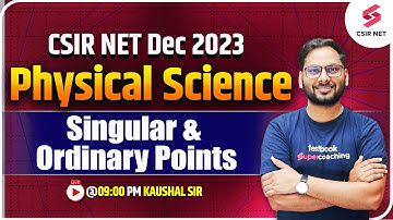 CSIR NET Dec 2023 | Physical Science | Singular & Ordinary Points | Kaushal Sir