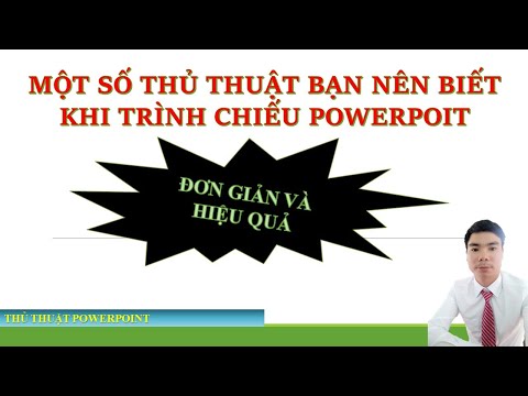 Một số thủ thuật khi trình chiếu Powerpoint || HỌC POWERPOINT