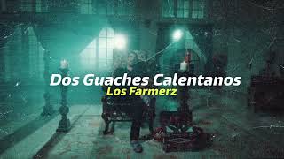 Dos Guaches Calentanos - Los Farmerz