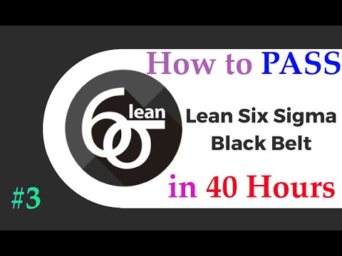 #3 How to Pass Lean Six Sigma Black Belt Certificate in 40-hour | Part 3 | Full Course
