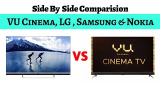 VU Cinema vs Nokia TV , LG & Samsung | A Side By Side Comparision