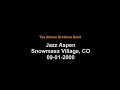 The allman brother band live at jazz aspen snowmass village co 09012000