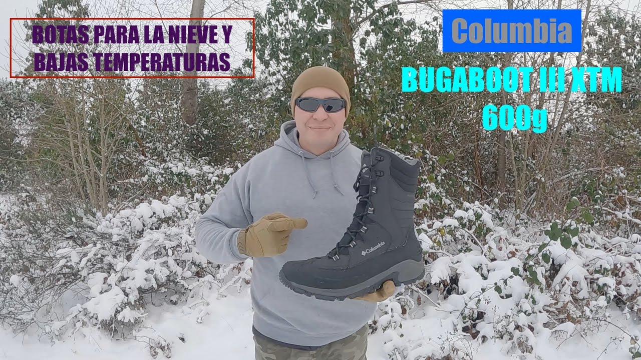 BOTAS PARA LA NIEVE Y BAJAS TEMPERATURAS. COLUMBIA BUGABOOT III XTM 600g. VIDEO EN ESPANOL